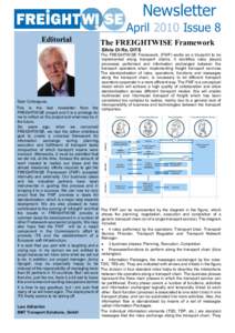 Newsletter April 2010 Issue 8 Editorial The FREIGHTWISE Framework Silvio Di Re, DITS