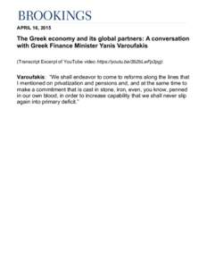    APRIL 16, 2015 The Greek economy and its global partners: A conversation with Greek Finance Minister Yanis Varoufakis	
  