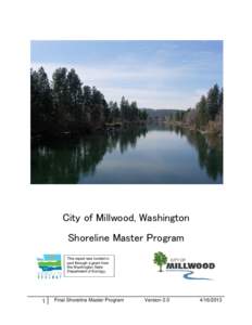 City of Millwood, Washington Shoreline Master Program This report was funded in part through a grant from the Washington State Department of Ecology.