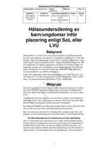 Dokument till kvalitetssystem Arbetsområde: Landstingsgemensamt Upprättat av: Sara Engström, Hälso- och sjukvårdsavd.