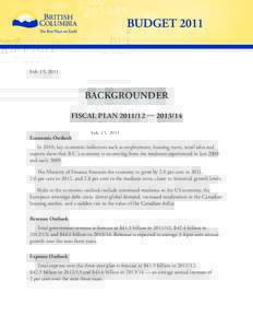 Feb. 15, 2011  BACKGROUNDER FISCAL PLAN[removed] — [removed]Economic Outlook In 2010, key economic indicators such as employment, housing starts, retail sales and