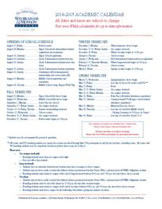 [removed]ACADEMIC CALENDAR All dates and times are subject to change. Visit www.WMA.us/calendar for up-to-date information. OPENING OF SCHOOL SCHEDULE