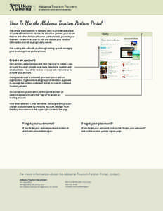 Alabama Tourism Partners The official site for location and event administration How To Use the Alabama Tourism Partner Portal The official travel website of Alabama aims to provide useful and accurate information to vis