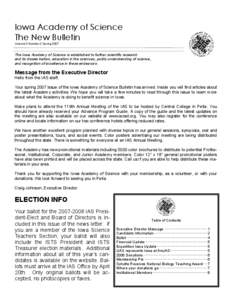 Iowa Academy of Science The New Bulletin Volume 3 Number 2 Spring 2007 The Iowa Academy of Science is established to further scientific research and its dissemination, education in the sciences, public understanding of s