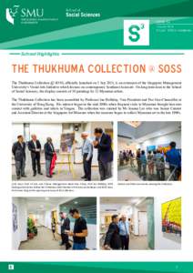 School Highlights  The Thukhuma Collection @ SOSS The Thukhuma Collection @ SOSS, officially launched on 3 Sep 2015, is an extension of the Singapore Management University’s Visual Arts Initiative which focuses on cont