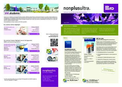 nonplusultra. brillantes aus der bfd welt der fachinformation Nutzen Sie unser attraktives Seminarangebot für Ihre persönliche Fortbildung! Aktuelle Themen und kompetente Referenten sorgen für eine hohe Qualität unse