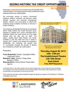 SEIZING HISTORIC TAX CREDIT OPPORTUNITIES  IN ILLINOIS Please join Landmarks Illinois to learn about the benefits of the Federal Historic Tax Credit program and discuss efforts to enact a