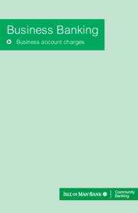 Business Banking Business account charges Contents Services you don’t pay for