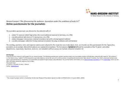 Research project “(Re-)Discovering the audience. Journalism under the conditions of web 2.0”1  Online questionnaire for the journalists The journalists questionnaire was directed to the editorial staffs of 1. 2.