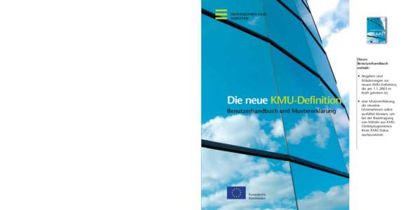 • etwa 23 Mio. KMU, • die 99 % aller EU-Unternehmen ausmachen und • rund 75 Millionen Menschen beschäftigen.