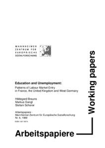 Patterns of Labour Market Entry in France, the United Kingdom and West Germany Hildegard Brauns Markus Gangl Stefani Scherer Arbeitspapiere Mannheimer Zentrum für Europäische Sozialforschung