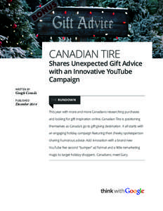 CANADIAN TIRE  Shares Unexpected Gift Advice with an Innovative YouTube Campaign WRITTEN BY