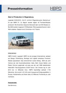 Start of Production in Regensburg Lippstadt,  – Am 01. Juli fiel in Regensburg der „Startschuss“ für den BMW X1. Zu Beginn werden täglich 40 Frontend-Module produziert. Bis November steigt die Stückzah