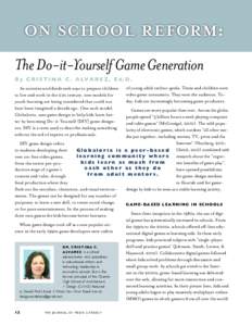 on school Reform: The Do-it-Yourself Game Generation B y C r i s t i n a C . Alv a r e z , E d . D . As societies worldwide seek ways to prepare children to live and work in the 21st century, new models for youth learnin