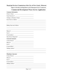 Municipal Services Commission of the City of New Castle, Delaware Subject to the Rules and Regulations of the Municipal Services Commission Commercial Development Water Service Application Customer Information Owner’s 