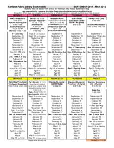 Ashland Public Library Bookmobile  SEPTEMBER[removed]MAY 2015 Students who are absent from school and members who miss a Bookmobile stop are responsible for renewing the items due or returning those items to the Main Libr