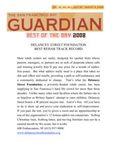 DELANCEY STREET FOUNDATION BEST REHAB TRACK RECORD Most rehab centers are cushy, designed for spoiled brats whose parents, managers, or partners are so sick of desperate phone calls and missing jewelry they’ll pay any 