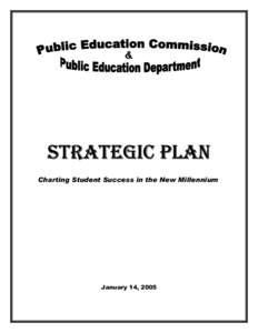 &  STRATEGIC PLAN Charting Student Success in the New Millennium  January 14, 2005