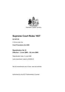 Australian Capital Territory  Supreme Court Rules 1937 SL1937-85 in force under the Court Procedures Act 2004