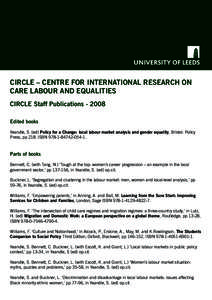 CIRCLE – CENTRE FOR INTERNATIONAL RESEARCH ON CARE LABOUR AND EQUALITIES CIRCLE Staff PublicationsEdited books Yeandle, S. (ed) Policy for a Change: local labour market analysis and gender equality, Bristol: Po