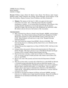 1 ARIHSL Business Meeting Butler Hospital[removed] @ 3:00pm Present: William Anger, Cheryl R. Banick, Joyce Boyd, Fred Brown, Janet Crager, Ruthann Gildea, Mark Goldstein, Pat Gorman, Frank Kellerman, Nicola Pallotti, Tov