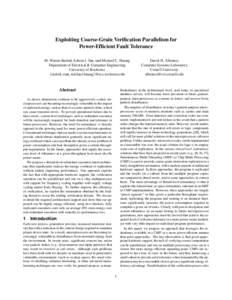 Exploiting Coarse-Grain Verification Parallelism for Power-Efficient Fault Tolerance M. Wasiur Rashid, Edwin J. Tan, and Michael C. Huang Department of Electrical & Computer Engineering University of Rochester {rashid, e