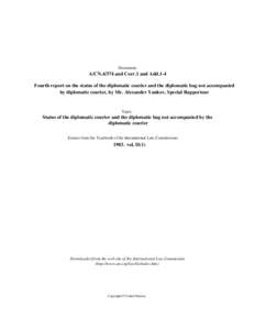 Document:-  A/CNand Corr.1 and Add.1-4 Fourth report on the status of the diplomatic courier and the diplomatic bag not accompanied by diplomatic courier, by Mr. Alexander Yankov, Special Rapporteur