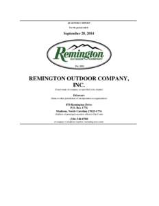 QUARTERLY REPORT For the period ended: September 28, 2014  REMINGTON OUTDOOR COMPANY,