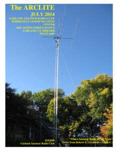 The ARCLITE JULY 2014 GARLAND AMATEUR RADIO CLUB EMERGENCY COMMUNICATION CENTER 1027 AUSTIN STREET SUITE B