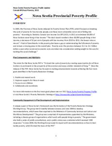 Nova Scotia Poverty Progress Profile Update Canada Without Poverty, 2013 Nova Scotia Provincial Poverty Profile OVERVIEW In 2009, the Province of Nova Scotia released its Poverty Action Plan (PAP), which focused on break