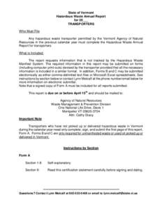 State of Vermont Hazardous Waste Annual Report for 20___ TRANSPORTERS Who Must File Any hazardous waste transporter permitted by the Vermont Agency of Natural