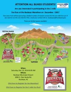 ATTENTION ALL BUHSD STUDENTS! Are you interested in participating in the 1-mile Fun Run at the Buckeye Marathon on December 13th? Tom Jones Ford will be sponsoring a limited number of student runners for the one mile fun