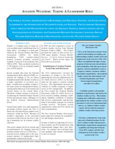 SECTION 1  AVIATION WEATHER: TAKING A LEADERSHIP ROLE THE FEDERAL AVIATION ADMINISTRATION IS RESPONSIBLE FOR PROVIDING NATIONAL AND INTERNATIONAL LEADERSHIP IN THE OPTIMIZATION OF WEATHER SYSTEMS AND SERVICES. THIS LEADE