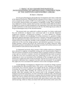 1. Small Scale Geoarchaeological Investigations of Earthen Wall Construction at the Hopeton Earthworks (33RO26) By Erin C. Dempsey Several geoarchaeological and geophysical investigations have been conducted at the Hopet