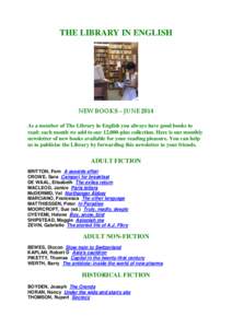 THE LIBRARY IN ENGLISH  NEW BOOKS – JUNE 2014 As a member of The Library in English you always have good books to read: each month we add to our 12,000-plus collection. Here is our monthly newsletter of new books avail