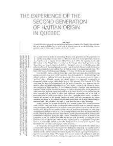 THE EXPERIENCE OF THE SECOND GENERATION OF HAITIAN ORIGIN IN QUEBEC ABSTRACT This article focuses on the issues surrounding second generation immigrants in the Quebec context and highlights some significant findings from