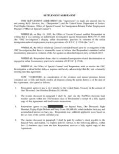 SETTLEMENT AGREEMENT THIS SETTLEMENT AGREEMENT (the “Agreement”) is made and entered into by and among Kelly Services, Inc. (“Respondent”) and the United States Department of Justice, Civil Rights Division, Offic