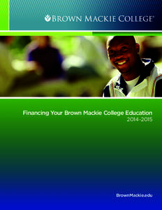 Financing Your Brown Mackie College Education[removed]BrownMackie.edu  Financing Your Brown Mackie College Education