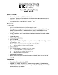 General Body Meeting Minutes October 6th, 2011 Meeting: Call to Order -  Welcome by Juan Martinez, GSC Interim President.
