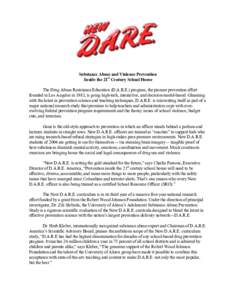 Substance Abuse and Violence Prevention Inside the 21st Century School House The Drug Abuse Resistance Education (D.A.R.E.) program, the pioneer prevention effort founded in Los Angeles in 1983, is going high-tech, inter