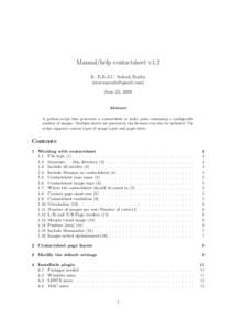Manual/help contactsheet v1.2 Ir. E.R-J.C. Sullock Enzlin () June 22, 2009 Abstract A python script that generates a contactsheet or index print containing a configurable