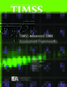 TIMSS Advanced 2008 Assessment Frameworks Robert A. Garden Svein Lie David F. Robitaille Carl Angell