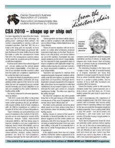 CSA 2010 – shape up or ship out I’ve been suggesting for some time that drivers could use CSA 2010 to their advantage, by pinning down – perhaps in their contract – the carrier’s responsibility in running a saf