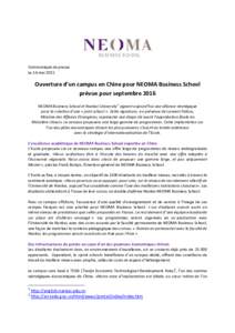 Communiqué de presse Le 16 mai 2015 Ouverture d’un campus en Chine pour NEOMA Business School prévue pour septembre 2016 NEOMA Business School et Nankai University 1 signent aujourd’hui une alliance stratégique