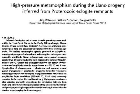 High-pressure metamorphism during the Llano orogeny inferred from Proterozoic eclogite remnants Amy Wilkerson, William D. Carlson, Douglas Smith Department of Geological Sciences, University of Texas, Austin, Texas 78713