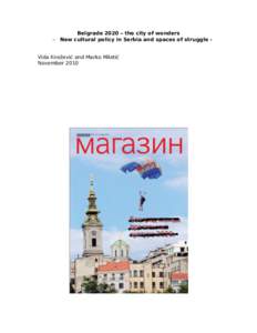 Belgrade 2020 – the city of wonders  New cultural policy in Serbia and spaces of struggle Vida Knežević and Marko Miletić November 2010 „Scientific expedition „The sunken ships of Belgrade aquatorium‟, lau