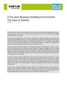 A Pro-poor Business Enabling Environment: The case of Zambia JULY 2014 Governments and donors are increasingly focusing on creating strong business enabling environments. This paper looks at the context of Zambia and mak