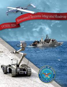 FY2009–2034 Unmanned Systems Integrated Roadmap  Page i FY2009–2034 Unmanned Systems Integrated Roadmap