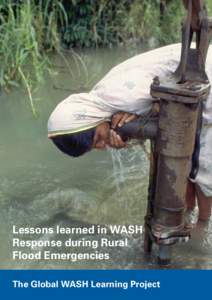 Lessons learned in WASH Response during Rural Flood Emergencies The Global WASH Learning Project  This Lessons Learned Paper has been produced under the Global WASH Cluster Technical Learning Project to support WASH sec