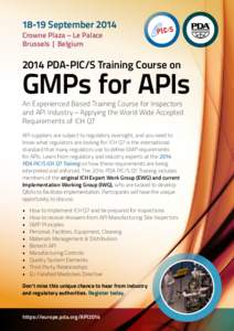 18-19 September 2014 Crowne Plaza – Le Palace Brussels | Belgium 2014 PDA-PIC/S Training Course on